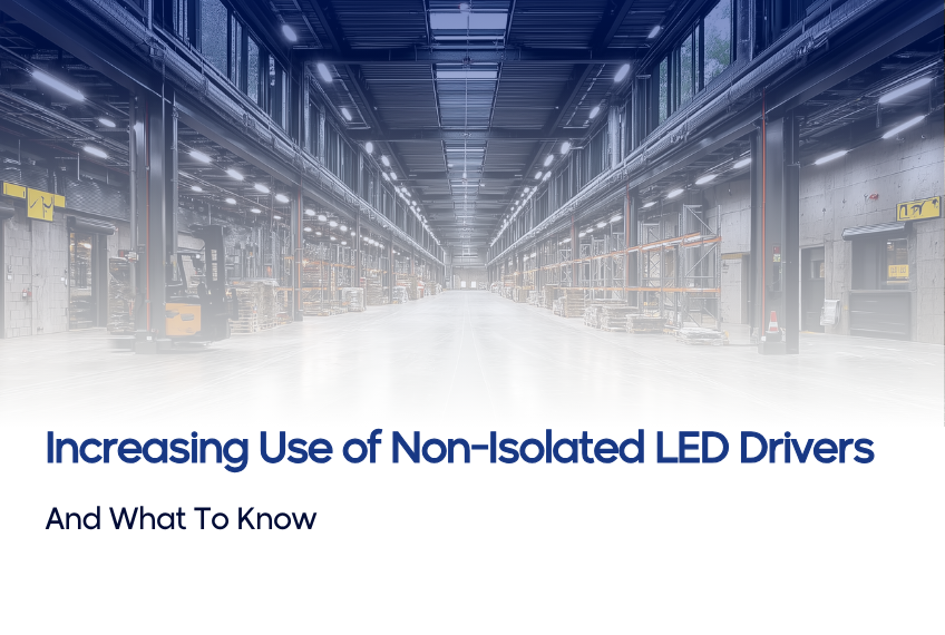 Increasing Use Of Non-Isolated LED Drivers And What To Know